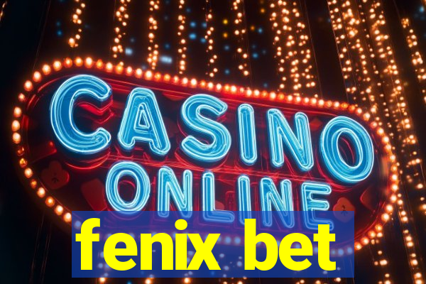 fenix bet